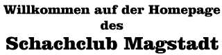 Willkommen auf der Homepage des Schachclub Magstadt